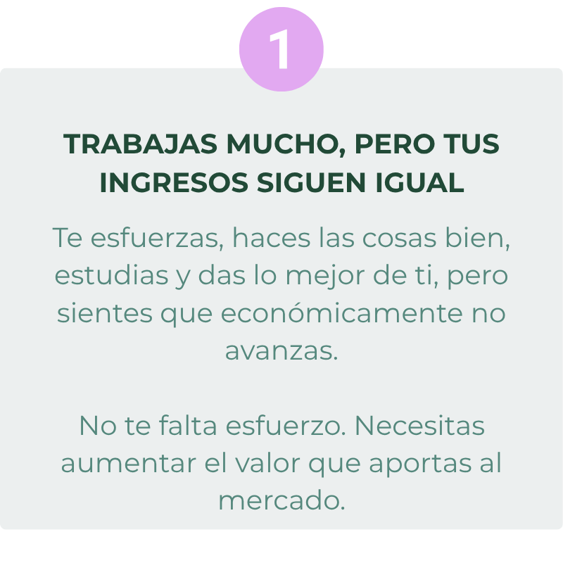 1. Trabajas mucho, pero tus ingresos siguen igual